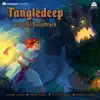 Tangledeep (Original Soundtrack) album lyrics, reviews, download