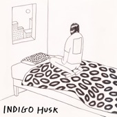 Indigo Husk - Not Feeling Better