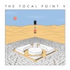 Focal Point V