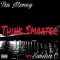 Think Smarter (feat. Swisha C) - Tru Money lyrics
