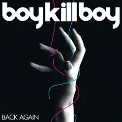 Back Again (Acoustic) - Single - Boy Kill Boy