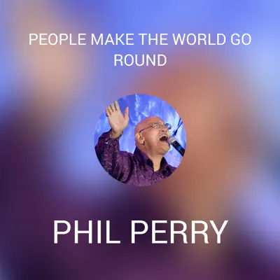 People Make the World Go Round - Single - Phil Perry