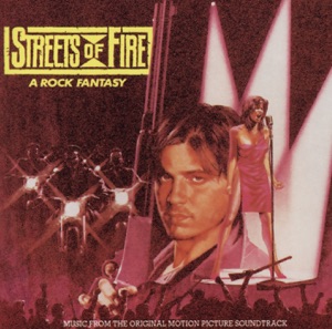 Streets of Fire (Music from the Original Motion Picture Soundtrack)