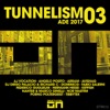 Tunnelism 03 ADE 2017, 2017