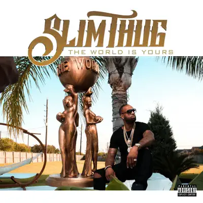 The World Is Yours - Slim Thug