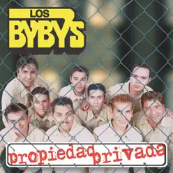 Propiedad Privada - Los Bybys