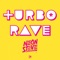 Turbo Rave - Neon Steve lyrics
