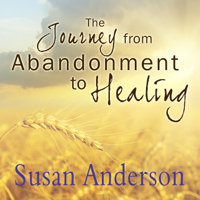 Susan Anderson - The Journey from Abandonment to Healing: Surviving Through and Recovering from the Five Stages That Accompany the Loss of Love artwork