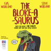 The Bloke-a-saurus: Jokes for blokes, Fair Dinkum Funnies and True Blue Aussie Wisdom (Unabridged) - Gus Worland & Steve Worland