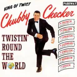 Twistin' Round the World - Chubby Checker