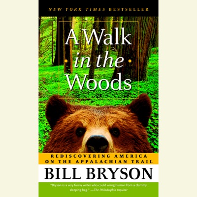 A Walk in the Woods: Rediscovering America on the Appalachian Trail (Abridged)