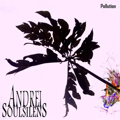 Pollution - Single - Andrei Soulsilens