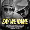 Say We Name - Single album lyrics, reviews, download