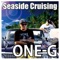 Seaside Cruising-Produced By DJ Pmx - ONE-G lyrics