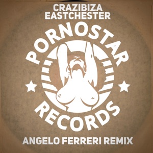 Crazibiza - Eastchester (Angelo Ferreri Remix) Artwork