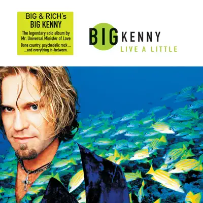 Live a Little - Big Kenny