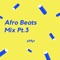 Afro Beats Mix, Pt. 3 artwork