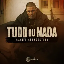 Tudo ou Nada - Single - Cacife Clandestino Tudo ou Nada - Single - Cacife Clandestino