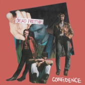 Confidence by Dead Pretties