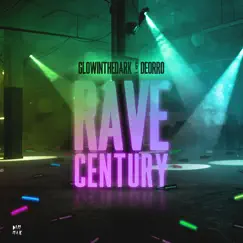 Rave Century - Single by GLOWINTHEDARK & Deorro album reviews, ratings, credits