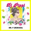 Stream & download Mr. P (Remixes) - Single