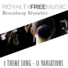 Royalty Free Music: Broadway Showbiz (1 Theme Song - 11 Variations) album lyrics, reviews, download