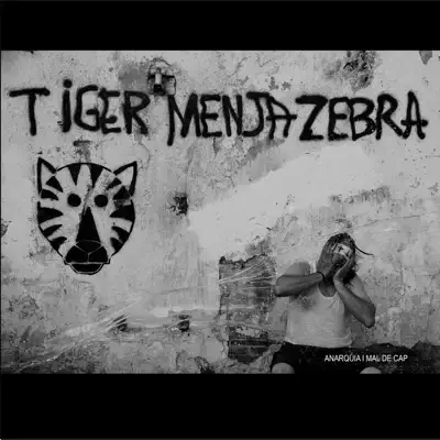 Anarquia i mal de cap - Tiger Menja Zebra