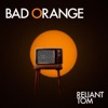 Bad Orange by Reliant Tom