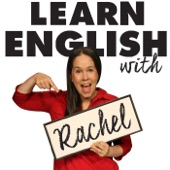 Conversation & Pronunciation: Learn English with The Rachel's English Podcast