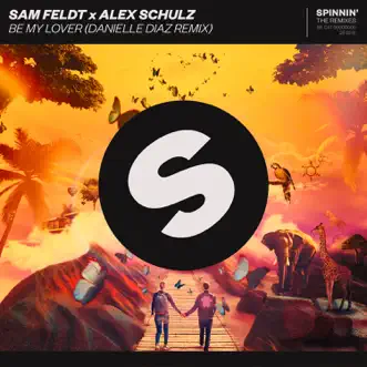 Be My Lover (Danielle Diaz Remix) - Single by Sam Feldt & Alex Schulz album reviews, ratings, credits