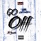 Go Off (feat. Yowda) - Tha LiveWire lyrics