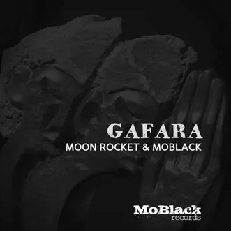 Gafara (Afro Main Mix) by Moon Rocket & MoBlack song reviws