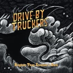 Drive-By Truckers - 3 Dimes Down