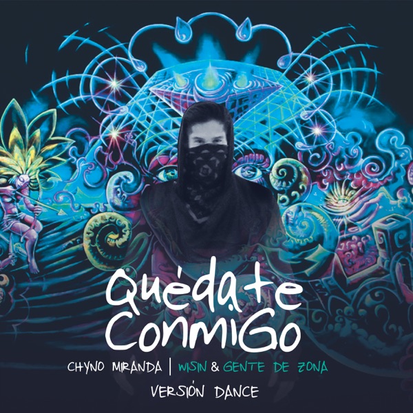 Quédate Conmigo (Versión Dance) - Single - Chyno Miranda, Wisin & Gente de Zona
