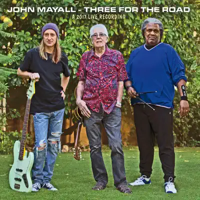 Three for the Road - John Mayall Three for the Road - John Mayall