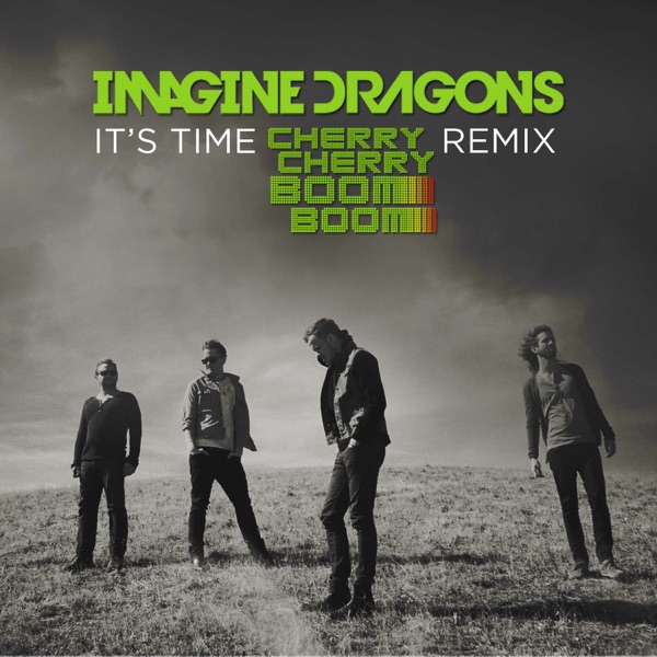 It's Time (Cherry Cherry Boom Boom Remix) - Single - Imagine Dragons