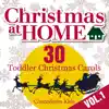Christmas at Home: 30 Toddler Christmas Carols, Vol. 1 album lyrics, reviews, download