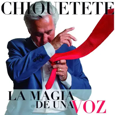 La Magia de una Voz - Chiquetete La Magia de una Voz - Chiquetete