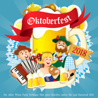 Verschiedene Interpreten - Oktoberfest 2018 - Die After Wiesn Party Schlager Hits goes Discofox Apres Ski und Karneval 2019 artwork