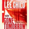 Gone Tomorrow: A Jack Reacher Novel (Unabridged)