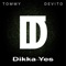 Dikka Yes - Tommy Devito 513 lyrics