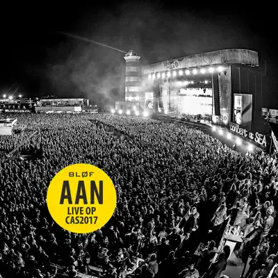 Aan (Live op CAS 2017) - Bløf Aan (Live op CAS 2017) - Bløf
