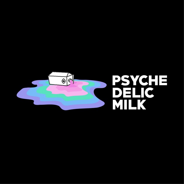 Psychedelic Milk By Psychedelic Milk On Apple Podcasts - 