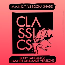 M.A.N.D.Y. & Booka Shade - Body Language (Danniel Selfmade Infamous Vision)