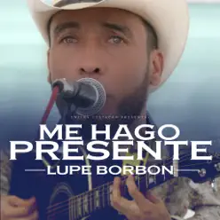 Me Hago Presente - Lupe Borbón