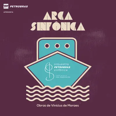 Arca Sinfônica - Orquestra Petrobras Sinfônica Arca Sinfônica - Orquestra Petrobras Sinfônica