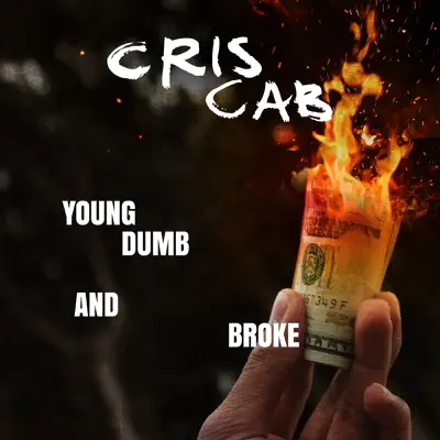 Young Dumb & Broke - Single - Cris Cab