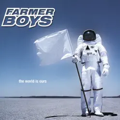 The World Is Ours - Farmer Boys