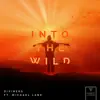 Into The Wild (feat. Michael Lane) - Single album lyrics, reviews, download