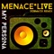 My Persona (Dubmatix Remix) - MENACE•LIVE lyrics